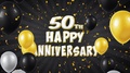 51. 50th Happy Anniversary Black Greeting And Wishes With Balloons, Confetti