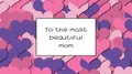To The Most Beautiful Mom Love Card With Pink Hearts As A Background, Zoom In
